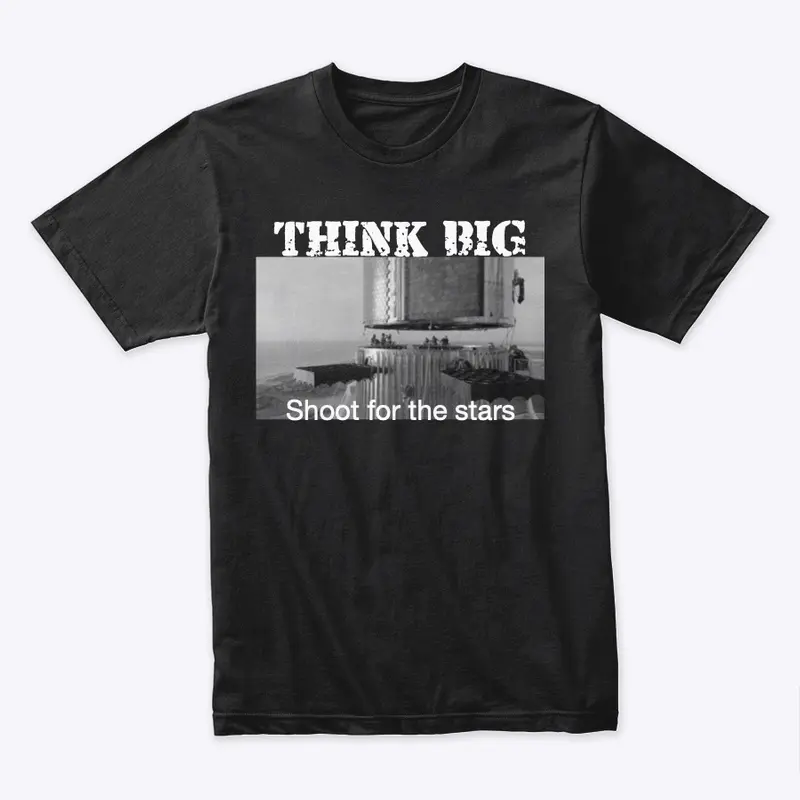 Thing Big - shoot for the stars