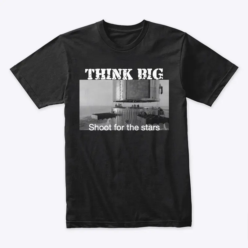 Thing Big - shoot for the stars